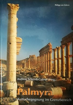 Palmyra. Kulturbegegnung im Grenzbereich.