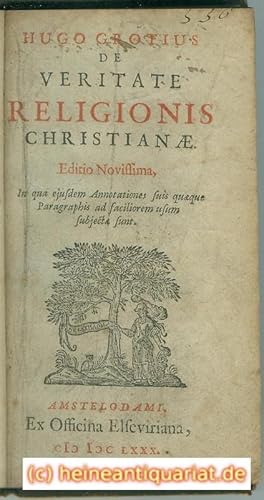 Bild des Verkufers fr HUGO GROTIUS DE VERITATE RELIGIONIS CHRISTIANae. Editio Novissima, In qua ejusdem Annotationes suis quaeque Paragraphis ad faciliorem usum subjaectae sunt. [Marke "Minerva", Typ IV bei Willems (S. XCIII) und prziser "M. 17" bei Rahir. In Rot: "HUGO GROTIUS", "RELIGIONIS", "Editio Novissima,", "AMSTELODAMI," und "MDCLXXV."] zum Verkauf von Heinrich Heine Antiquariat oHG