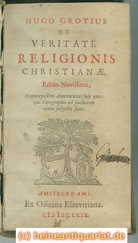 Bild des Verkufers fr HUGO GROTIUS DE VERITATE RELIGIONIS CHRISTIANae. Editio Novissima, In qua ejusdem Annotationes suis quae- /que Paragraphis ad faciliorem usum subjaectae sunt. [Marke "Minerva", Typ IV bei Willems (S. XCIII) und prziser "M. 17" bei Rahir. In Rot gedruckt: "HUGO GROTIUS", "RELIGIONIS", "Editio Novissima,", "AMSTELODAMI", "MDCLXIX."] zum Verkauf von Heinrich Heine Antiquariat oHG