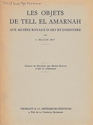 Les objets de Tell el Amarnah aux Musées royaux d'art et d'histoire. (Bulletin des Musées royaux ...