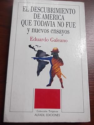 Imagen del vendedor de El Descubrimiento De Amrica Que Todava No Fue Y Nuevos Ensayos a la venta por Libreria Babel