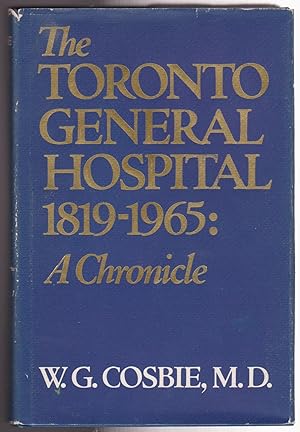 Imagen del vendedor de The Toronto General Hospital, 1819-1965: A chronicle a la venta por Silver Creek Books & Antiques