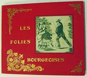 Image du vendeur pour Les Folies Bourgeoises mis en vente par Trilby & Co. Books