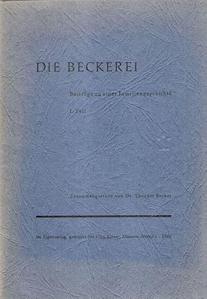 Die Beckerei. Beiträge zu einer Familiengeschichte. 1. Teil.