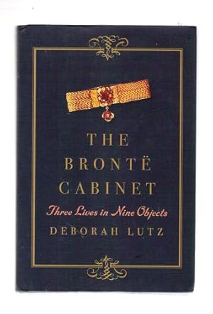 The Brontë Cabinet/ Three Lives In Nine Objects