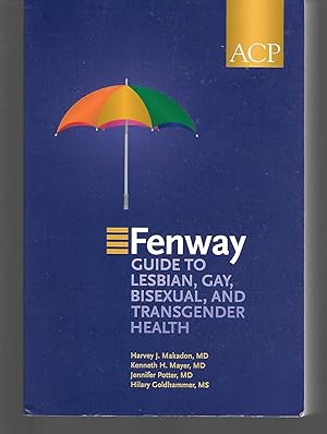 Imagen del vendedor de The Fenway Guide To Lesbian, Gay, Bisexual, Adn Transgender Health a la venta por Thomas Savage, Bookseller