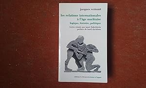 Seller image for Les relations internationales  l'ge nuclaire. Logique, histoire, politique for sale by Librairie de la Garenne