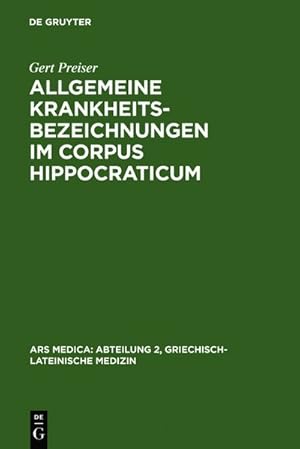 Bild des Verkufers fr Allgemeine Krankheitsbezeichnungen im Corpus Hippocraticum: Gebrauch und Bedeutung von Nousos und Nosema (Ars Medica. Texte und Untersuchungen zur Quellenkunde der Alten Medizin, II. Abteilung, Griechisch-lateinische Medizin, Band 5). zum Verkauf von Antiquariat Thomas Haker GmbH & Co. KG