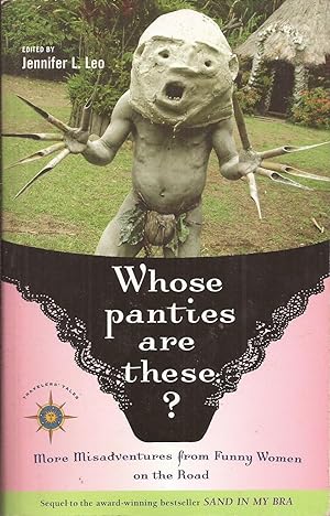 Imagen del vendedor de Whose Panties are These? More Misadventures from Funny Women on the Road a la venta por Auldfarran Books, IOBA