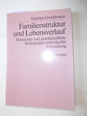 Seller image for Familienstruktur und Lebensverlauf : historische und gesellschaftliche Bedingungen individueller Entwicklung for sale by Gebrauchtbcherlogistik  H.J. Lauterbach