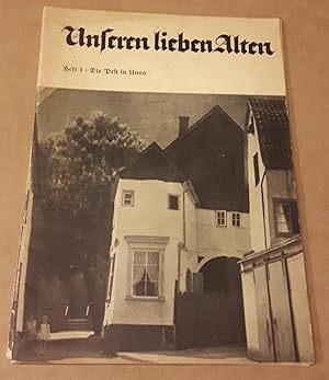 Unseren lieben Alten - Eine Heftreihe mit erbaulichem und beschaulichem Inhalt - herausgegeben vo...