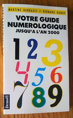 Immagine del venditore per Votre guide numrologique jusqu' l'an 2000 venduto da Livresse