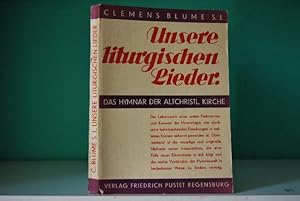 Unsere liturgischen Lieder. Das Hymnar der altchristlichen Kirche. Aus dem Urtext ins Deutsche um...