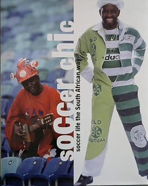 Soccer Chic: Soccer Life the South African Way