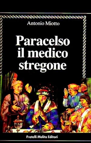 PARACELSO IL MEDICO STREGONE