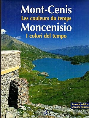 Moncenisio - I colori del tempo. Mont-Cenis Les couleurs du temps