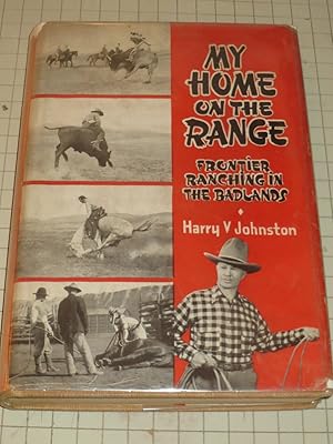 Bild des Verkufers fr My Home on the Range: Frontier Ranching in the Badlands (signed) zum Verkauf von rareviewbooks