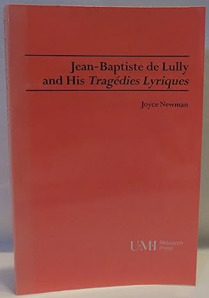 Jean-Baptiste De Lully and His Tragedies Lyriques (Studies in Musicology, 1)