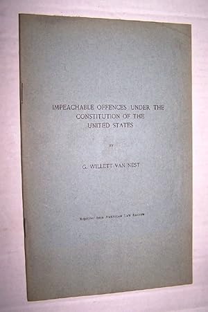 Impeachable Offences Under the Constitution of the United States