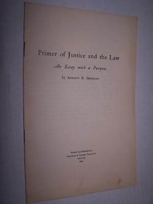 Primer of Justice and the Law - An Essay with a Purpose