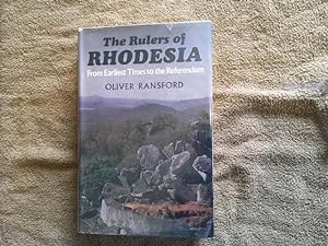 The Rules of Rhodesia From Earliest Times to the Referendum