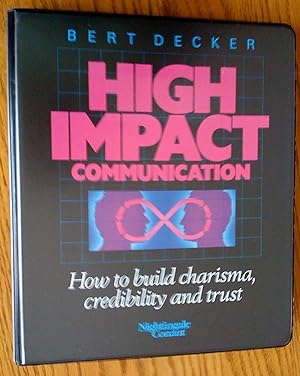 Seller image for High Impact Communication : How to Build Charisma, Credibility and Trust for sale by Livresse