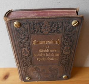 Commers-Buch für Studirende deutscher technischer Hochschulen (Deckeltitel: "Commersbuch") Hrsg. ...