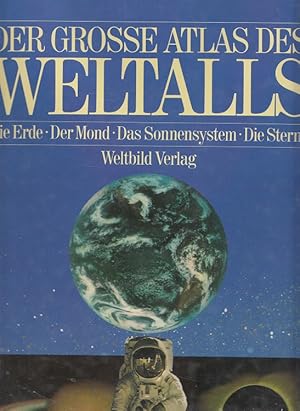 Der grosse Atlas des Weltalls - Die Erde - Der Mond - Das Sonnensystem - Die Sterne