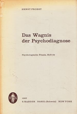 Bild des Verkufers fr Das Wagnis der Psychodiagnose. Psychologische Praxis ; H. 32 zum Verkauf von Versandantiquariat Nussbaum