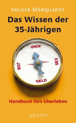 Immagine del venditore per Das Wissen der 35-Jhrigen : Handbuch frs berleben. venduto da Modernes Antiquariat an der Kyll