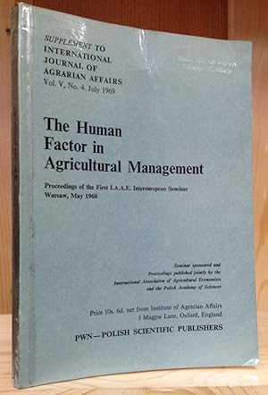 The Human Factor in Agricultural Management: Proceedings of the First I.A.A.E. Intereuropean Semi...