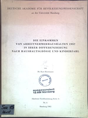 Die Einkommen von Arbeitnehmerhaushalten 1957 in ihrer Differenzierung nach Haushaltsgrösse und K...