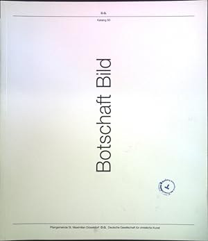 Seller image for Botschaft Bild; Katalog 83; for sale by books4less (Versandantiquariat Petra Gros GmbH & Co. KG)