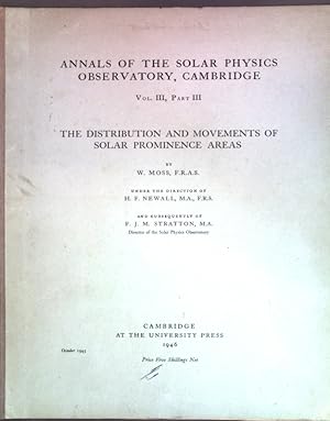 Bild des Verkufers fr The distribution and movements of solar prominence areas; Annals of the solar Physics Observatory, Cambridge, Vol. III, part III; zum Verkauf von books4less (Versandantiquariat Petra Gros GmbH & Co. KG)