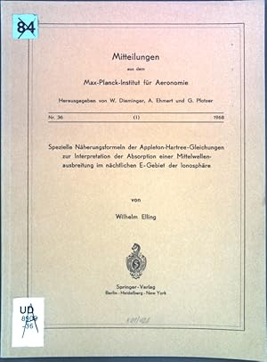 Imagen del vendedor de Spezielle Nherungsformeln der Appleton-Hartree-Gleichungen zur Interpretation der Absorption einer Mittelwellenausbreitung im nchtlichen E-Gebiet der Ionosphre; Mitteilungen aus dem Max-Planck-Institut fr Aeronomie ; Nr. 36 a la venta por books4less (Versandantiquariat Petra Gros GmbH & Co. KG)