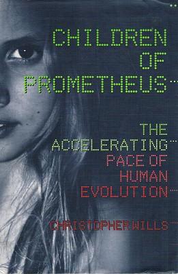 Bild des Verkufers fr Children Of Prometheus: The Accelerating Pace Of Human Evolution zum Verkauf von Marlowes Books and Music