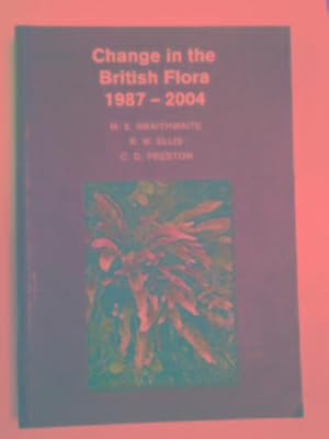 Bild des Verkufers fr Change in the British Flora, 1987-2004 zum Verkauf von Cotswold Internet Books