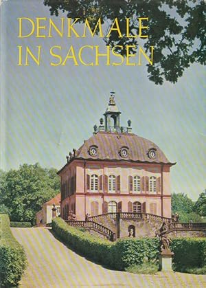 Denkmale in Sachsen. Ihre Erhaltung und Pflege in den Bezirken Dresden, Karl-Marx-Stadt, Leipzig ...