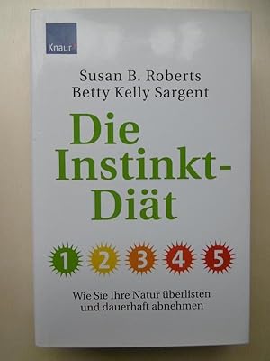 Seller image for Die Instinkt-Dit. Wie Sie Ihre Natur berlisten und dauerhaft abnehmen. (Aus dem amerikanischen Englisch von Katharina Lisson). for sale by Antiquariat Steinwedel