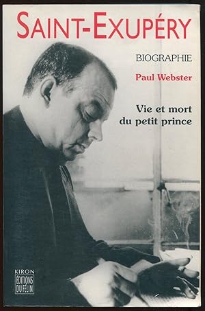 Image du vendeur pour Saint-Exupry biographie - Vie et mort du petit prince mis en vente par LibrairieLaLettre2