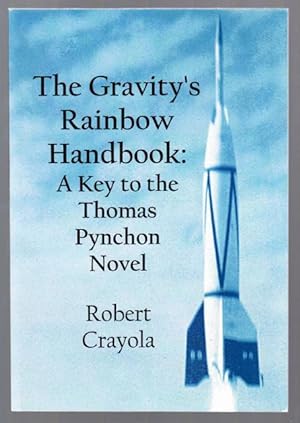Bild des Verkufers fr THE GRAVITY'S RAINBOW HANDBOOK: A Key to the Thomas Pynchon Novel. zum Verkauf von ABLEBOOKS