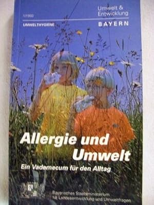 Bild des Verkufers fr Allergie und Umwelt ein Vademecum fr den Alltag / Heidrun Behrendt ; Johannes Ring ; Dietrich Nolte. Bayerisches Staatsministerium fr Landesentwicklung und Umweltfragen zum Verkauf von Antiquariat Bler