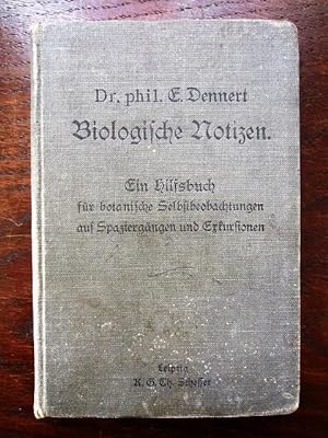 Biologische Notizen. Ein Hilfsbuch für botanische Selbstbeobachtungen auf Spaziergängen und Exkur...