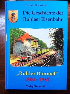 Die Geschichte der Ruhlaer Eisenbahn ?Rühler Bimmel" 1880-1967
