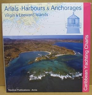 Bild des Verkufers fr Arials, harbours & anchorages: Virgin & Leeward Islands [Hfen & Ankerpltze Virgin & Leeward Islands]. (Caribbean yachting charts) zum Verkauf von Nicoline Thieme