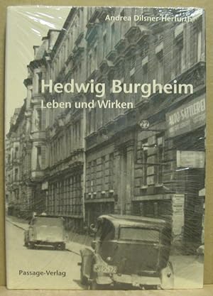 Hedwig Burgheim. Leben und Wirken.