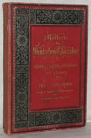 Gallerie der Deutschen Klassiker. Göthe, Schiller, Wieland und andere. 80 Stahlstiche (73 von 80)...