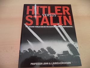Seller image for Hitler Versus Stalin: The Second World War on the Eastern Front in Photographs for sale by Terry Blowfield