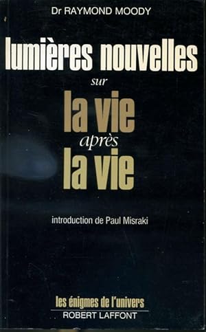 Seller image for Lumires nouvelles sur la vie aprs la vie - Les nigmes de l'univers for sale by Librairie Le Nord