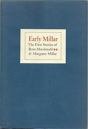 Imagen del vendedor de Early Millar: The First Stories of Ross Macdonald & Margaret Millar a la venta por Fireproof Books